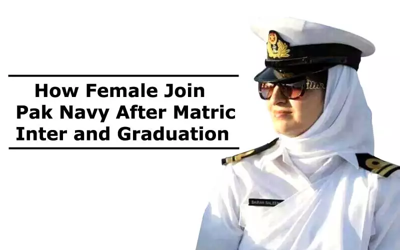 How Female Join Pak Navy after Matric Inter and Graduation
