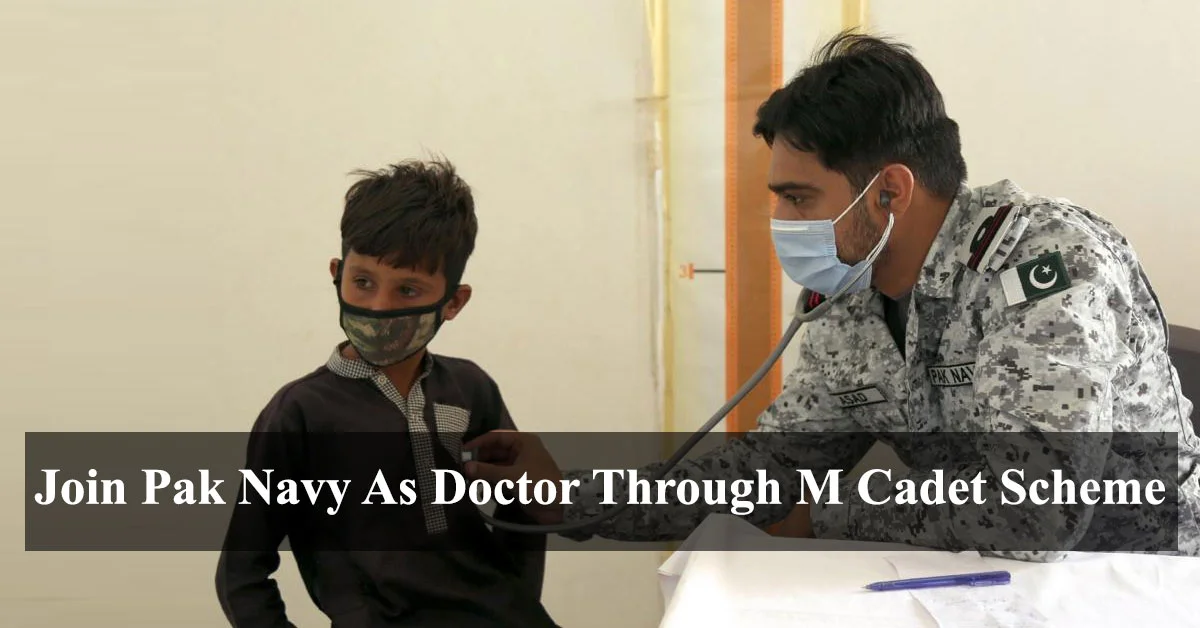 Join Pak Navy as Doctor through M Cadet Scheme